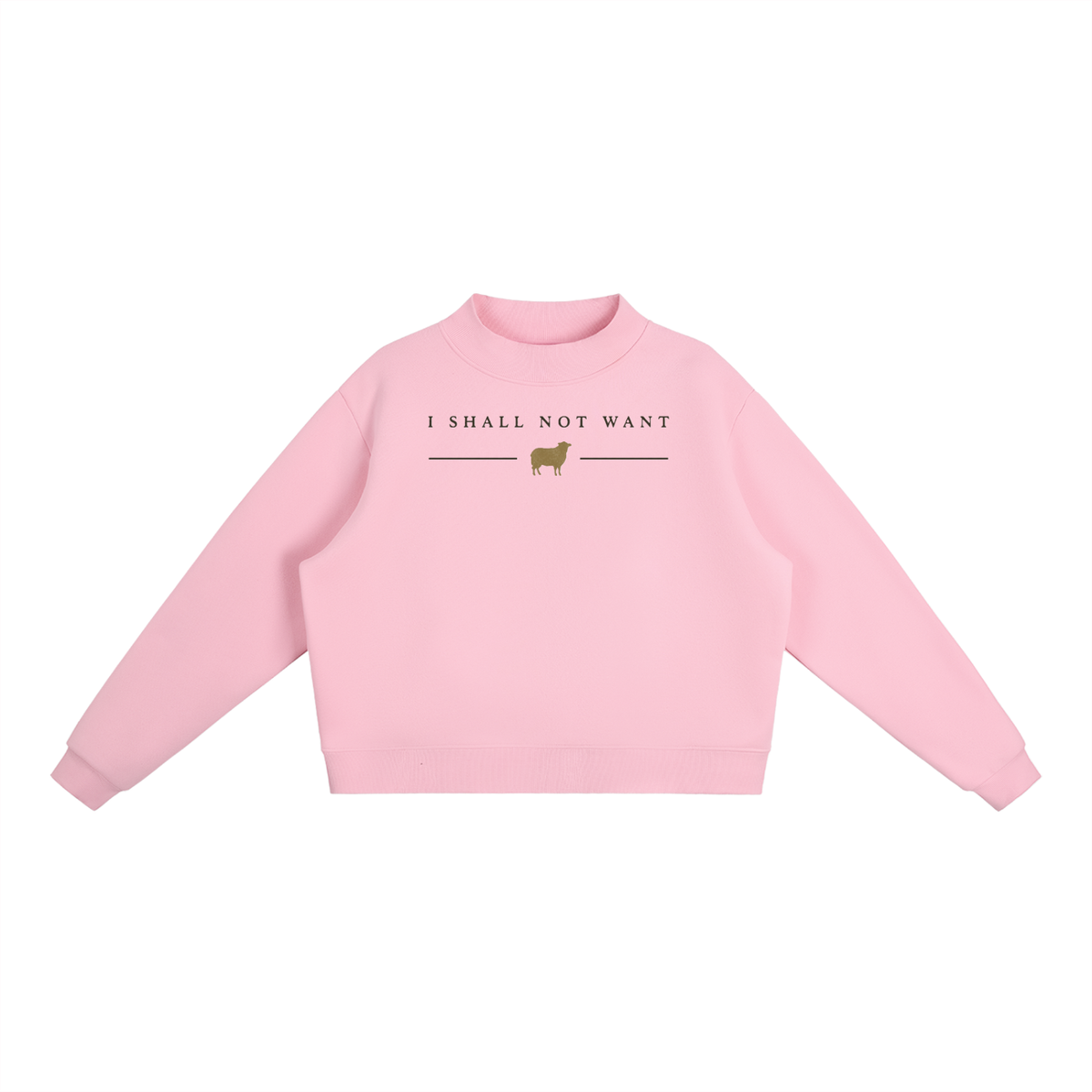 PS23 Women I shall not want Essential Fleece Mock-Neck Crew Sweatshirt