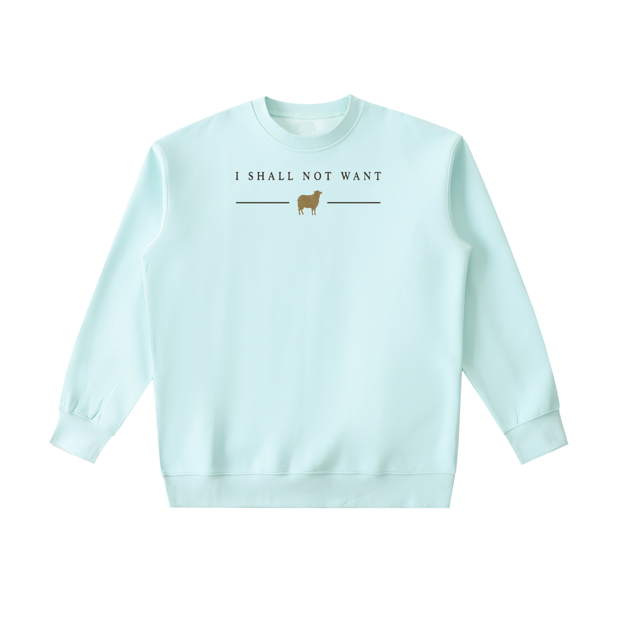 PS23 I shall not want Essential Heavyweight Crewneck Sweatshirt